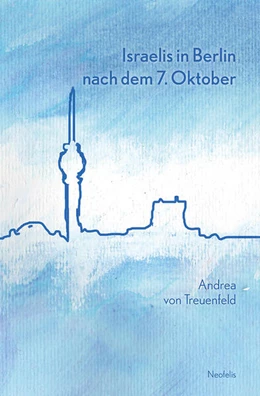 Abbildung von Treuenfeld | Israelis in Berlin nach dem 7. Oktober | 1. Auflage | 2025 | beck-shop.de