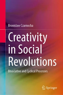 Abbildung von Czarnocha | Creativity in Social Revolutions | 1. Auflage | 2025 | beck-shop.de