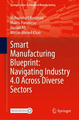 Abbildung von Hammad / Panaousis | Smart Manufacturing Blueprint: Navigating Industry 4.0 Across Diverse Sectors | 1. Auflage | 2025 | beck-shop.de