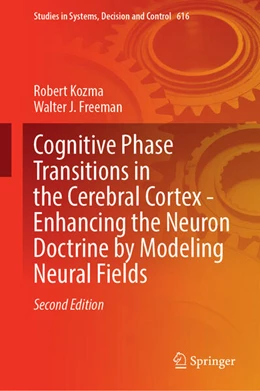 Abbildung von Kozma / Freeman | Cognitive Phase Transitions in the Cerebral Cortex - Enhancing the Neuron Doctrine by Modeling Neural Fields | 2. Auflage | 2026 | beck-shop.de
