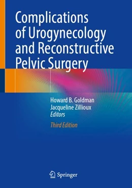 Abbildung von Goldman / Zillioux | Complications of Urogynecology and Reconstructive Pelvic Surgery | 3. Auflage | 2025 | beck-shop.de