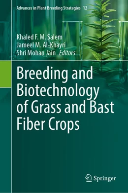 Abbildung von Salem / Al-Khayri | Breeding and Biotechnology of Grass and Bast Fiber Crops | 1. Auflage | 2025 | beck-shop.de