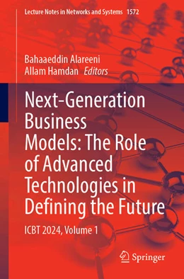 Abbildung von Alareeni / Hamdan | Next-Generation Business Models: The Role of Advanced Technologies in Defining the Future | 1. Auflage | 2025 | beck-shop.de