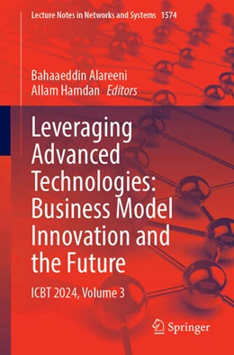 Abbildung von Alareeni / Hamdan | Leveraging Advanced Technologies: Business Model Innovation and the Future | 1. Auflage | 2025 | beck-shop.de