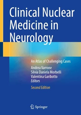 Abbildung von Varrone / Morbelli | Clinical Nuclear Medicine in Neurology | 2. Auflage | 2025 | beck-shop.de