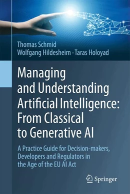 Abbildung von Schmid / Hildesheim | Managing and Understanding Artificial Intelligence: From Classical to Generative AI | 1. Auflage | 2025 | beck-shop.de
