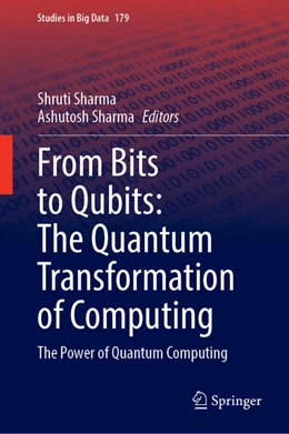 Abbildung von Sharma | From Bits to Qubits: The Quantum Transformation of Computing | 1. Auflage | 2025 | beck-shop.de