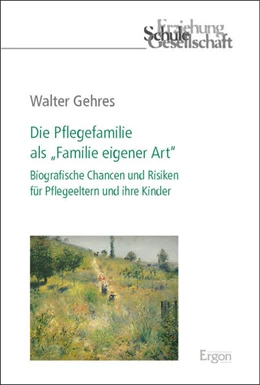 Abbildung von Gehres | Die Pflegefamilie als „Familie eigener Art“ | 1. Auflage | 2025 | 92 | beck-shop.de