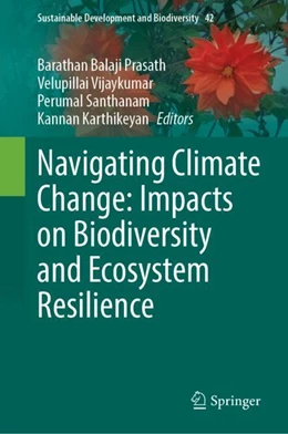 Abbildung von Balaji Prasath / Vijaykumar | Navigating Climate Change: Impacts on Biodiversity and Ecosystem Resilience | 1. Auflage | 2025 | beck-shop.de