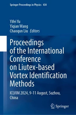 Abbildung von Yu / Wang | Proceedings of the International Conference on Liutex-based Vortex Identification Methods | 1. Auflage | 2025 | beck-shop.de