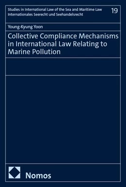 Abbildung von Yoon | Collective Compliance Mechanisms in International Law Relating to Marine Pollution | 1. Auflage | 2025 | 19 | beck-shop.de