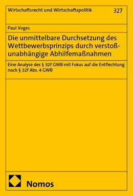 Abbildung von Voges | Die unmittelbare Durchsetzung des Wettbewerbsprinzips durch verstoßunabhängige Abhilfemaßnahmen | 1. Auflage | 2025 | 327 | beck-shop.de