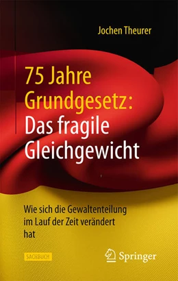 Abbildung von Theurer | 75 Jahre Grundgesetz: Das fragile Gleichgewicht | 2. Auflage | 2025 | beck-shop.de