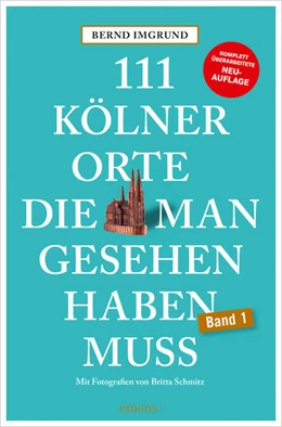 Abbildung von Imgrund | 111 Kölner Orte, die man gesehen haben muss | 19. Auflage | 2025 | beck-shop.de