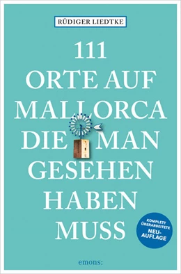 Abbildung von Liedtke | 111 Orte auf Mallorca, die man gesehen haben muss | 1. Auflage | 2025 | beck-shop.de