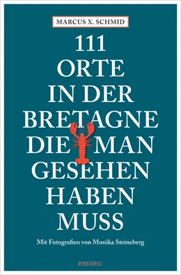 Abbildung von Schmid | 111 Orte in der Bretagne, die man gesehen haben muss | 2. Auflage | 2025 | beck-shop.de