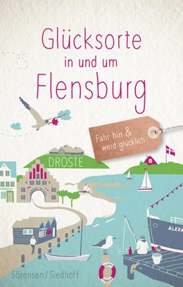 Abbildung von Sörensen / Siedhoff | Glücksorte in und um Flensburg | 3. Auflage | 2025 | beck-shop.de