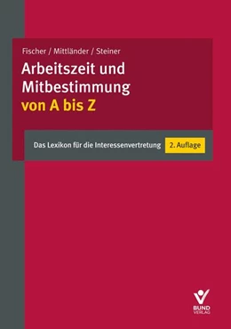 Abbildung von Mittländer / Beckmann | Arbeitszeit und Mitbestimmung von A bis Z | 2. Auflage | 2025 | beck-shop.de