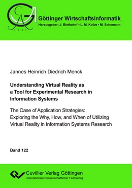 Abbildung von Menck | Understanding Virtual Reality as a Tool for Experimental Research in Information Systems. The Case of Application Strategies: Exploring the Why, How, and When of Utilizing Virtual Reality in Information Systems Research | 1. Auflage | 2024 | beck-shop.de