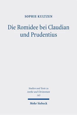 Abbildung von Kultzen | Die Romidee bei Claudian und Prudentius | 1. Auflage | 2025 | beck-shop.de