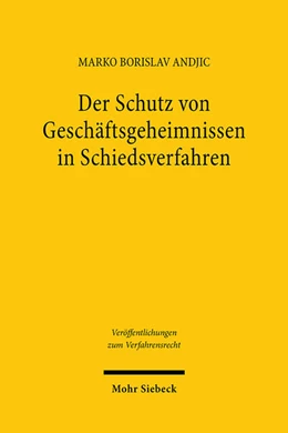 Abbildung von Andjic | Der Schutz von Geschäftsgeheimnissen in Schiedsverfahren | 1. Auflage | 2025 | beck-shop.de