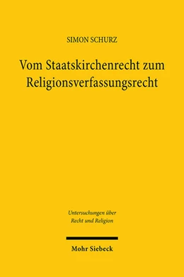 Abbildung von Schurz | Vom Staatskirchenrecht zum Religionsverfassungsrecht | 1. Auflage | 2025 | beck-shop.de