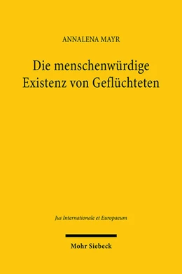 Abbildung von Mayr | Die menschenwürdige Existenz von Geflüchteten | 1. Auflage | 2025 | beck-shop.de