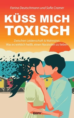 Abbildung von Deutschmann / Cramer | Küss mich toxisch | 1. Auflage | 2025 | beck-shop.de