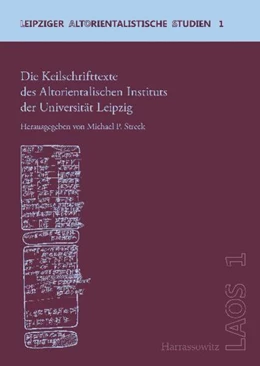 Abbildung von Streck | Die Keilschrifttexte des Altorientalischen Instituts der Universität Leipzig | 1. Auflage | 2025 | beck-shop.de