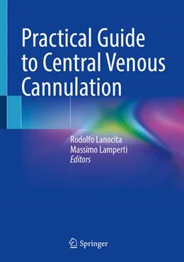 Abbildung von Lanocita / Lamperti | Practical Guide to Central Venous Cannulation | 1. Auflage | 2025 | beck-shop.de