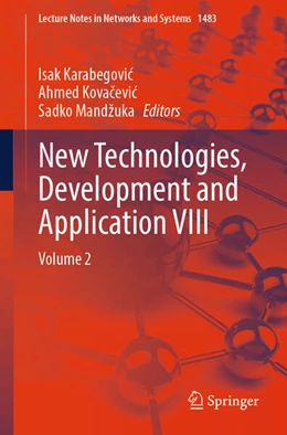 Abbildung von Karabegovic / Kovacevic | New Technologies, Development and Application VIII | 1. Auflage | 2025 | beck-shop.de