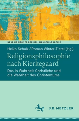 Abbildung von Schulz / Winter-Tietel | Religionsphilosophie nach Kierkegaard | 1. Auflage | 2025 | beck-shop.de
