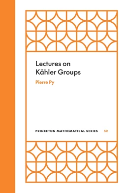 Abbildung von Py | Lectures on Kähler Groups | 1. Auflage | 2025 | beck-shop.de