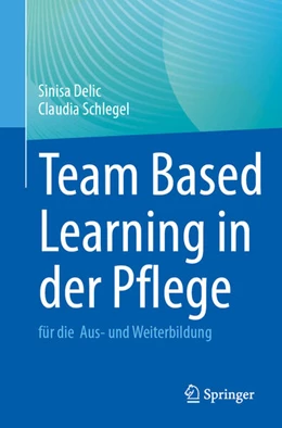 Abbildung von Delic / Schlegel | Team Based Learning in der Pflege | 1. Auflage | 2025 | beck-shop.de