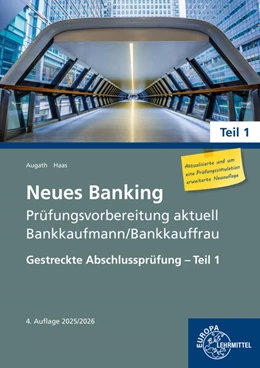 Abbildung von Augath / Haas | Neues Banking Prüfungsvorbereitung aktuell Bankkaufmann/Bankkauffrau Teil 1 | 4. Auflage | 2025 | beck-shop.de