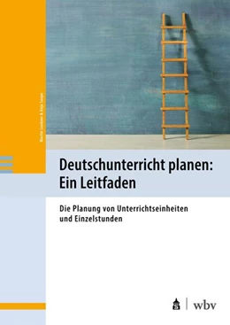Abbildung von Leubner / Saupe | Deutschunterricht planen: Ein Leitfaden | 3. Auflage | 2025 | beck-shop.de