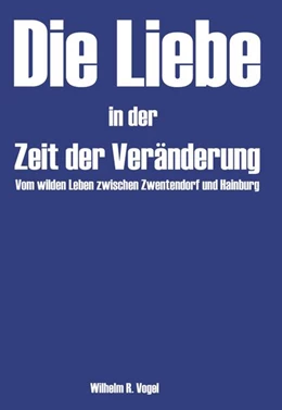 Abbildung von Vogel | Die Liebe in der Zeit der Veränderung | 1. Auflage | 2025 | beck-shop.de
