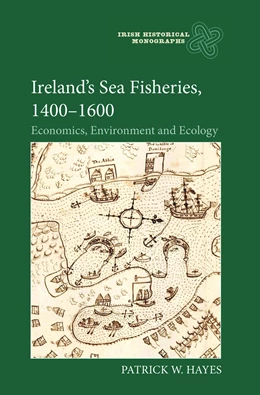 Abbildung von Hayes | Ireland's Sea Fisheries, 1400-1600 | 1. Auflage | 2023 | beck-shop.de