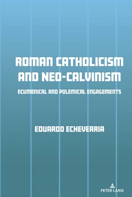 Abbildung von Echeverria | Roman Catholicism and Neo-Calvinism | 1. Auflage | 2024 | beck-shop.de