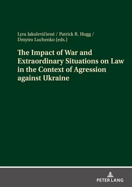 Abbildung von Hugg / Jakulevi¿ien¿ | The Impact of War and Extraordinary Situations on Law in the Context of Agression against Ukraine | 1. Auflage | 2025 | beck-shop.de