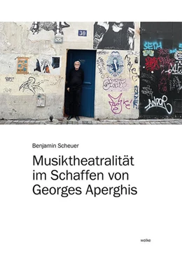 Abbildung von Scheuer | Musiktheatralität im Schaffen von Georges Aperghis | 1. Auflage | 2025 | beck-shop.de