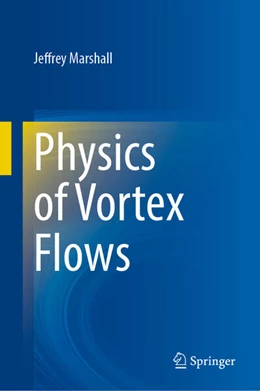 Abbildung von Marshall | Physics of Vortex Flows | 1. Auflage | 2025 | beck-shop.de