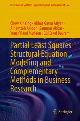 Abbildung von Xinying / Gatea Atiyah | Partial Least Squares Structural Equation Modeling and Complementary Methods in Business Research | 1. Auflage | 2025 | beck-shop.de