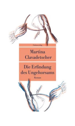 Abbildung von Clavadetscher, Martina | Die Erfindung des Ungehorsams | 4. Auflage | 2026 | beck-shop.de