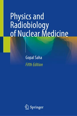 Abbildung von Saha | Physics and Radiobiology of Nuclear Medicine | 5. Auflage | 2025 | beck-shop.de