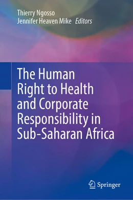 Abbildung von Ngosso / Mike | The Human Right to Health and Corporate Responsibility in Sub-Saharan Africa | 1. Auflage | 2025 | beck-shop.de