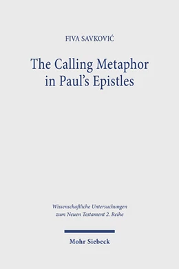 Abbildung von Savkovic | The Calling Metaphor in Paul's Epistles | 1. Auflage | 2025 | beck-shop.de