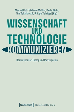 Abbildung von Bolz / Mallon | Wissenschaft und Technologie kommunizieren | 1. Auflage | 2025 | beck-shop.de