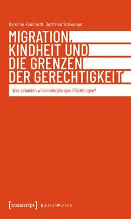 Abbildung von Reinhardt / Schweiger | Migration, Kindheit und die Grenzen der Gerechtigkeit | 1. Auflage | 2025 | 194 | beck-shop.de