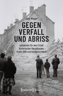 Abbildung von Wigger | Gegen Verfall und Abriss | 1. Auflage | 2025 | 240 | beck-shop.de